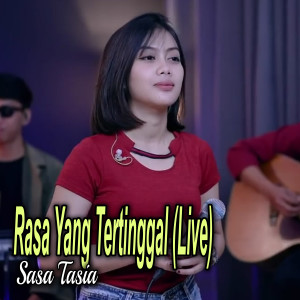 收聽Sasa Tasia的Rasa Yang Tertinggal (Live)歌詞歌曲