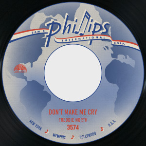 อัลบัม Don't Make Me Cry / Someday She'll Come Along ศิลปิน Freddie North