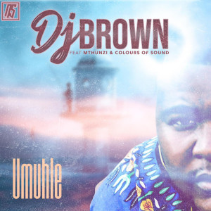 Listen to Umuhle song with lyrics from DJ Brown