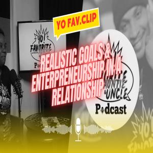 ดาวน์โหลดและฟังเพลง Realistic Goals and Enterpreneurship in a relationship (feat. Auntie Gee & Uncle P) (Explicit) พร้อมเนื้อเพลงจาก Yo Favorite Uncensored Auntie