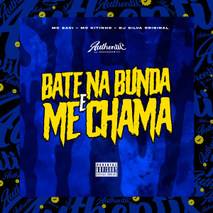 DJ Silva Original的專輯Bate na Bunda e Me Chama (Explicit)