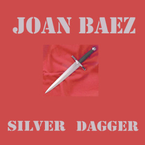 Joan Baez的專輯Silver Dagger