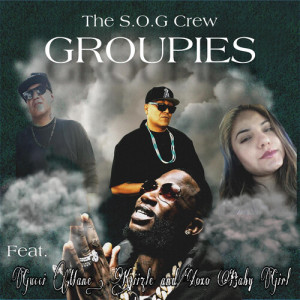 Listen to Groupies (Explicit) song with lyrics from The S.O.G. Crew