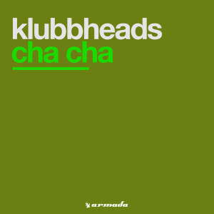 Klubbheads的专辑Cha Cha