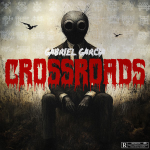 Gabriel Garcia的专辑Crossroads (Explicit)