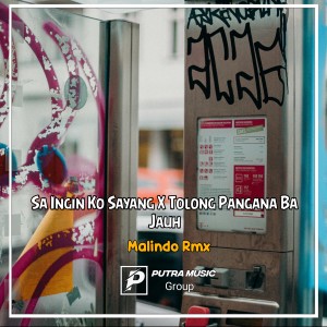 sa ingin ko sayang X tolong pangana ba jauh (Remix) dari Malindo Rmx