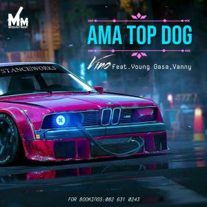 Album Ama Top Dog (feat. Young Gasa & Vanny) oleh Vanny