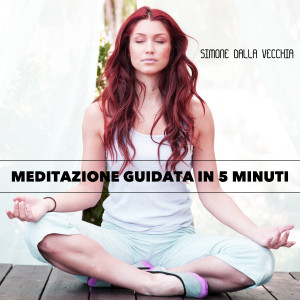 Album Meditazione Guidata In 5 Minuti from Simone Dalla Vecchia