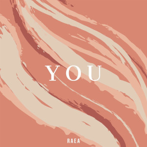 ดาวน์โหลดและฟังเพลง You พร้อมเนื้อเพลงจาก RAEA
