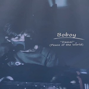 Listen to Damai "Peace of The World" (Explicit) song with lyrics from Boboy