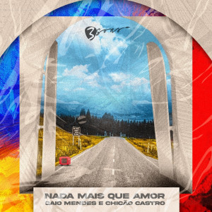ดาวน์โหลดและฟังเพลง Nada Mais Que Amor พร้อมเนื้อเพลงจาก Caio Mendes