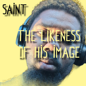 Saint的專輯The Likeness Of His Image