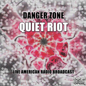 อัลบัม Danger Zone (Live) ศิลปิน Quiet Riot
