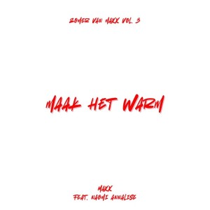 Album Maak Het Warm (Explicit) from Maxx