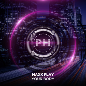 Maxx Play的專輯Your Body