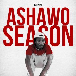 Listen to Ashawo Season song with lyrics from Komzi
