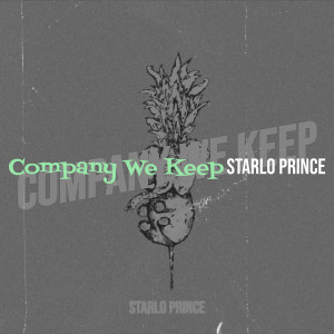 收听Starlo Prince的Company We Keep (Explicit)歌词歌曲