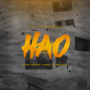 Listen to Hao song with lyrics from Khaligraph Jones