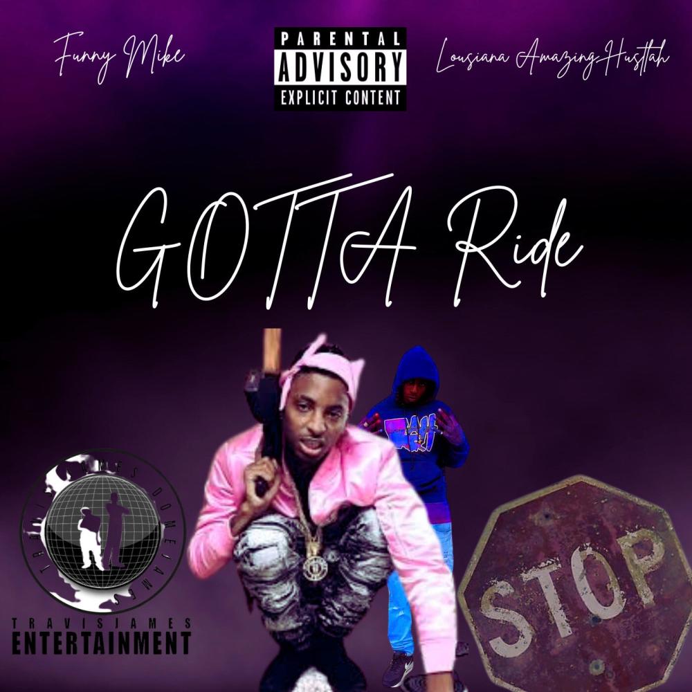 Gotta Ride (feat. Funny Mike) (Explicit)