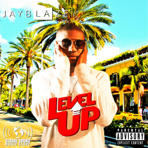 ดาวน์โหลดและฟังเพลง Level Up (Explicit) พร้อมเนื้อเพลงจาก Jay Blaze