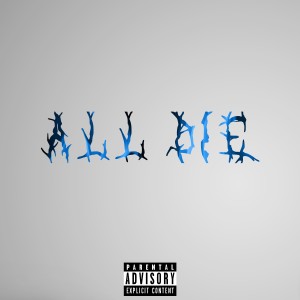 SIXNICK的專輯All Die (Explicit)