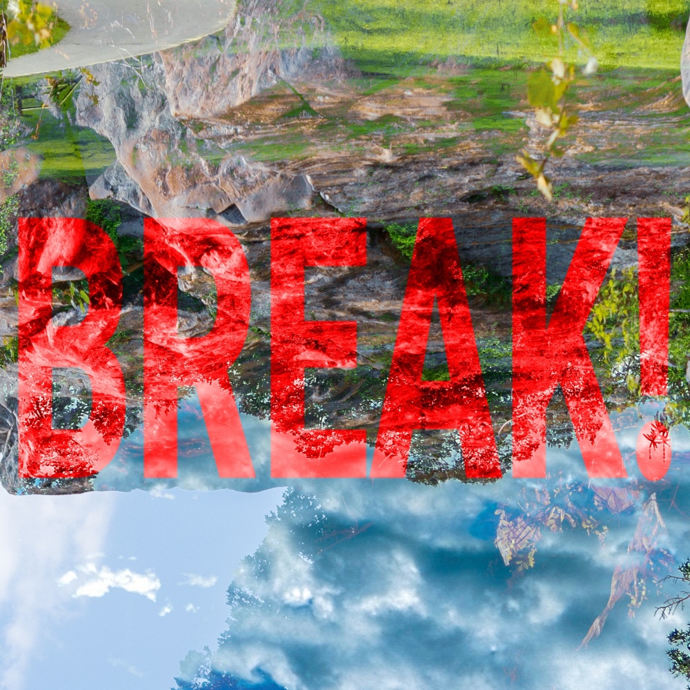 Break!