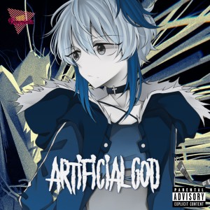失いP的專輯ARTIFICIAL GOD (Explicit)