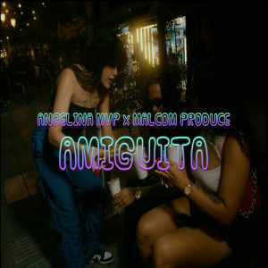 Listen to Amiguita (Explicit) song with lyrics from Angelina MVP