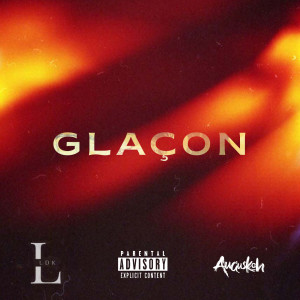 Listen to Glaçon (Explicit) song with lyrics from LDK