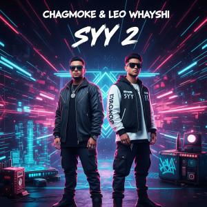 Listen to Syy 2 (Explicit) song with lyrics from Chagmoke