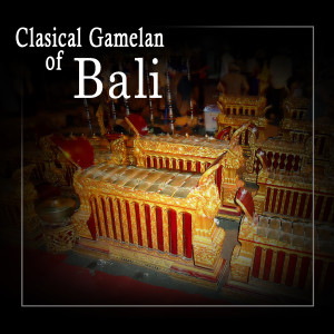 อัลบัม Clasical Gamelan Of Bali ศิลปิน Suta Dharma