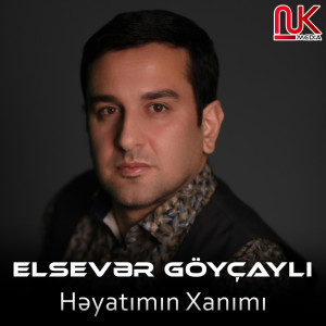 Listen to Həyatımın Xanımı song with lyrics from Elsevər Göyçaylı