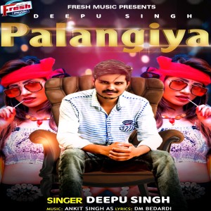 Album Palangiya from Deepu Singh