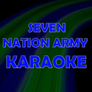收聽Karaoke的Seven Nation Army (The Voice Performance) [In the Style of Melanie Martinez] [Karaoke Version]歌詞歌曲
