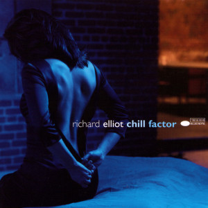 收聽Richard Elliot的Chill Factor歌詞歌曲