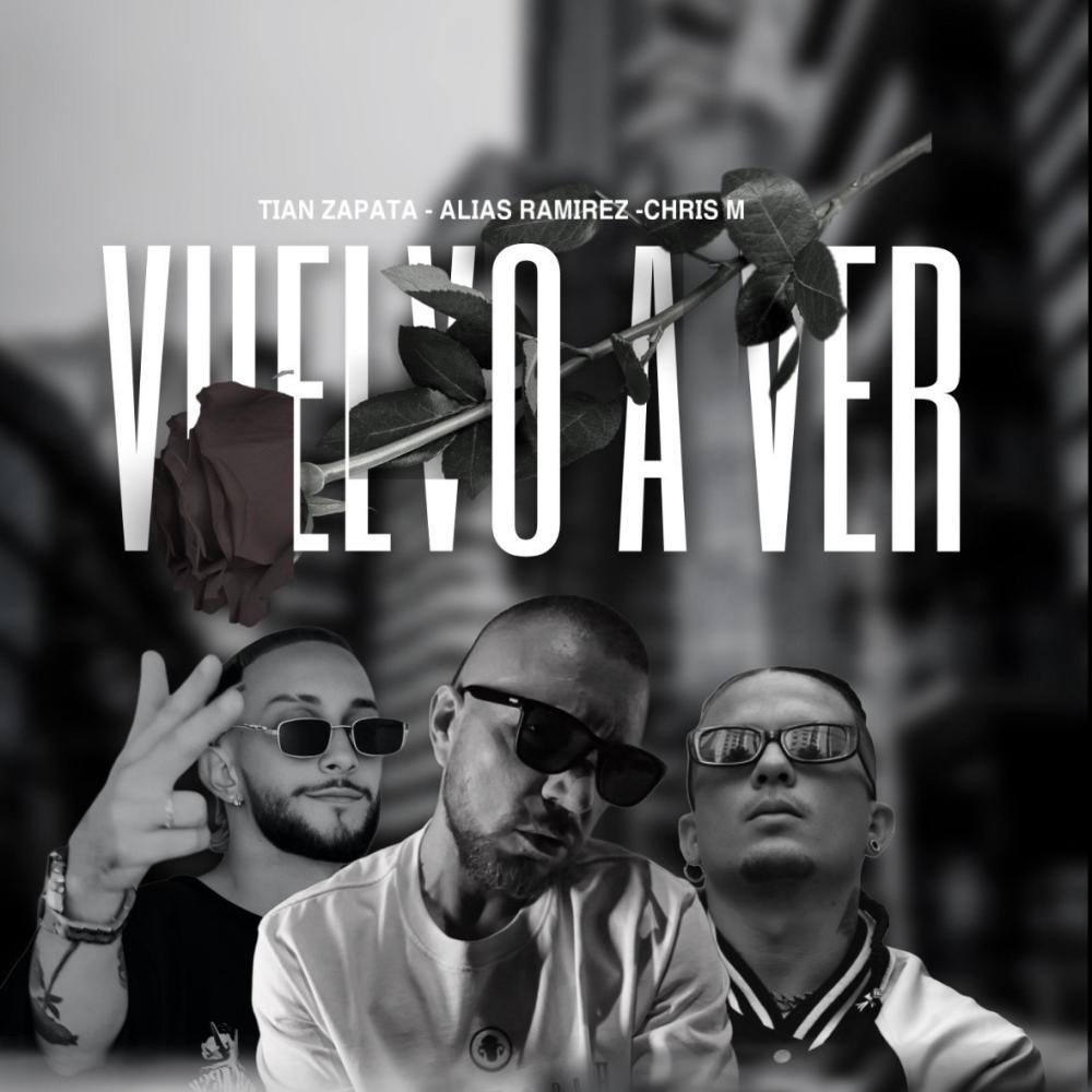 VUELVO A VER (feat. ALIAS RAMIREZ & TIAN ZAPATA)