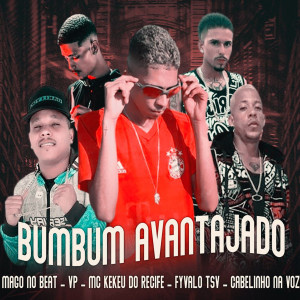 Album Bumbum Avantajado (Explicit) oleh Cabelinho na voz