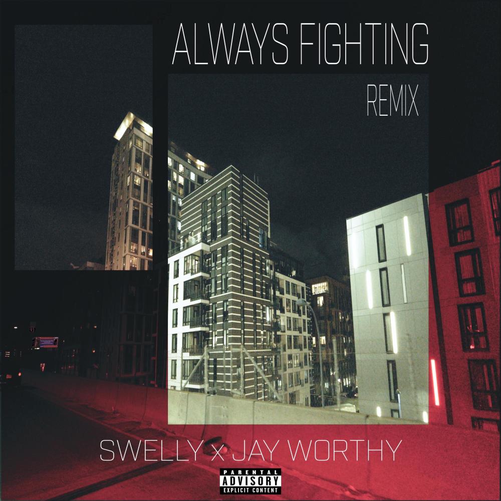 Always Fighting (feat. Jay Worthy) (Late Night Remix|Explicit)