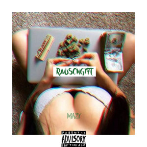 Listen to Rauschgift (Explicit) song with lyrics from Mazy