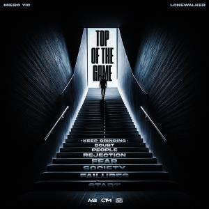 收聽Miero YIC的Top Of The Game (Explicit)歌詞歌曲