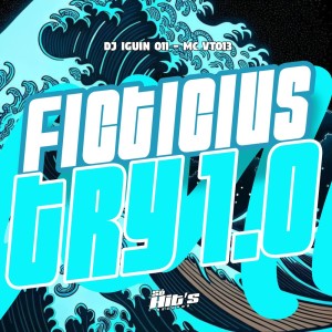 ดาวน์โหลดและฟังเพลง Ficticius Try 1.0 (Explicit) พร้อมเนื้อเพลงจาก DJ IGUIN 011
