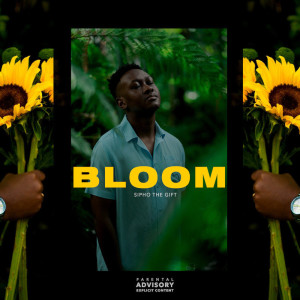 Album BLOOM (Explicit) from Sipho The Gift