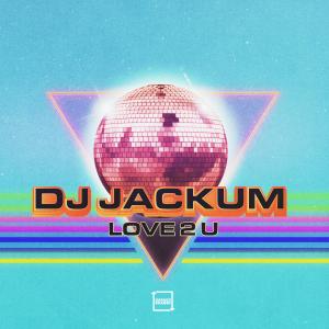 DJ Jackum的專輯Love 2 U