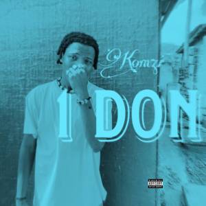 Listen to 1Don (Explicit) song with lyrics from Komzi