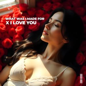 Listen to what was i made for x i love you (sped up) song with lyrics from 90degrees