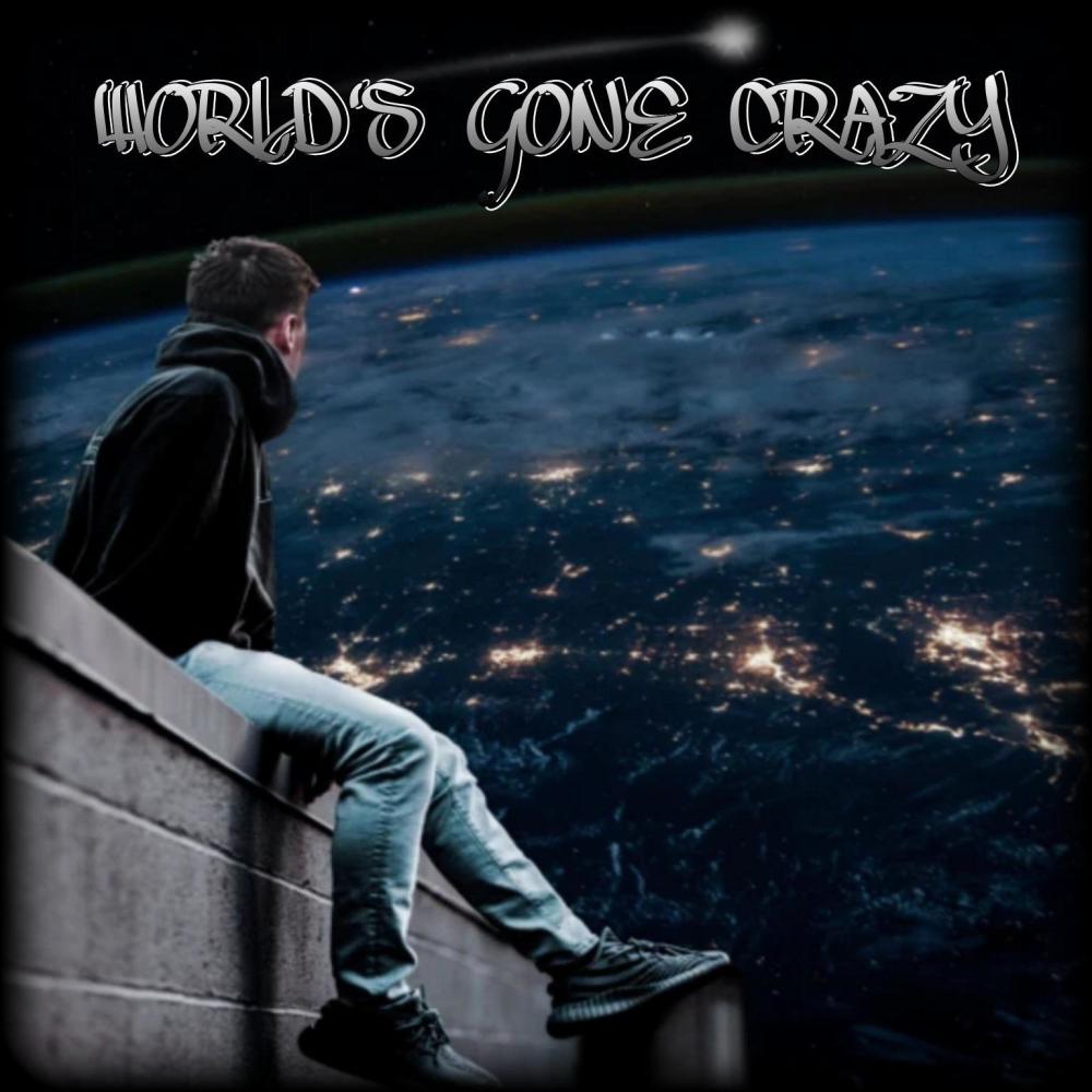 WORLD'S GONE CRAZY (Explicit)