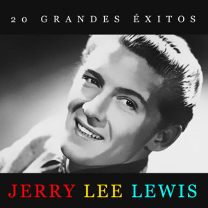 收聽Jerry Lee Lewis的What You Say歌詞歌曲