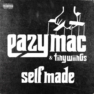 收聽Eazy Mac的Self Made (Explicit)歌詞歌曲