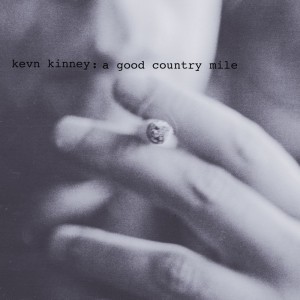 อัลบัม A Good Country Mile ศิลปิน Kevn Kinney