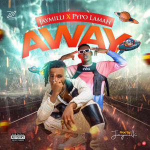 Album Away (Explicit) from JayMilli
